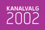 Kanalvalg 2002